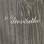 Lepenkový výrez - nápis Je to dievčatko